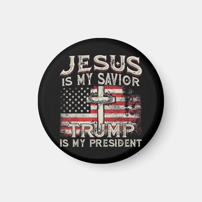 Jesus Is My Saviour Trump Is My President American Magnet (Front)