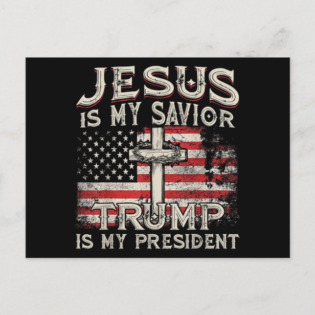 Jesus Is My Saviour Trump Is My President American Postcard (Front)