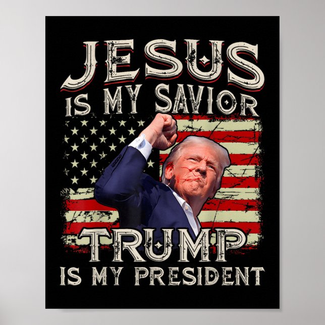 Jesus Is My Saviour Trump Is My President American Poster (Front)