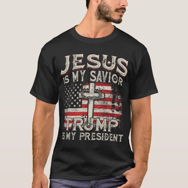 Jesus Is My Saviour Trump Is My President American T-Shirt (Front)