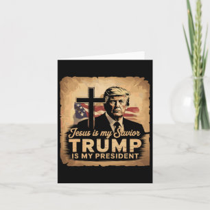 Jesus Is My Saviour Trump Is My President Biblical Card