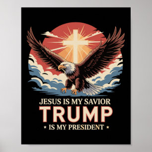 Jesus Is My Saviour Trump Is My President Biblical Poster