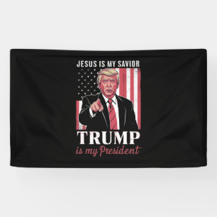Jesus Is My Saviour Trump Is My President Election Banner