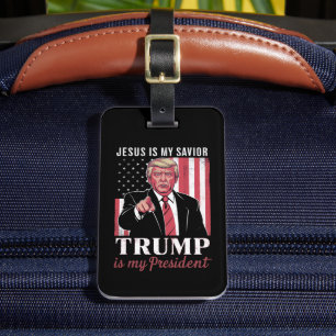 Jesus Is My Saviour Trump Is My President Election Luggage Tag