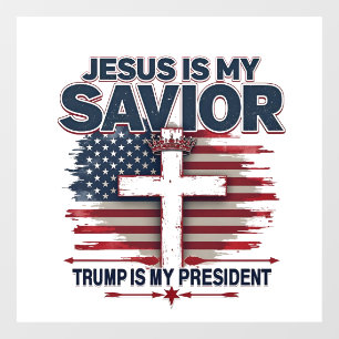 Jesus is My Saviour Trump is My President Funny  Window Cling