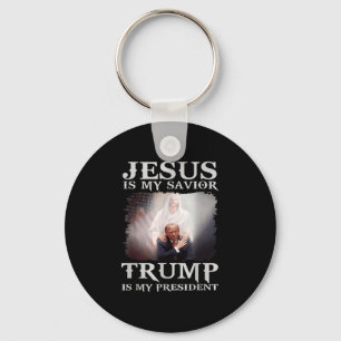 Jesus Is My Saviour Trump Is My President  Keychain