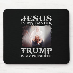 Jesus Is My Saviour Trump Is My President  Mouse Pad