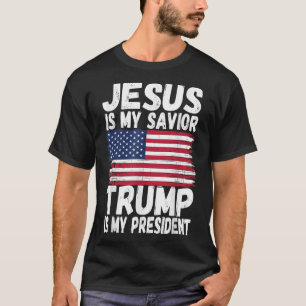 Jesus Is My Saviour Trump Is My President _ Republ T-Shirt