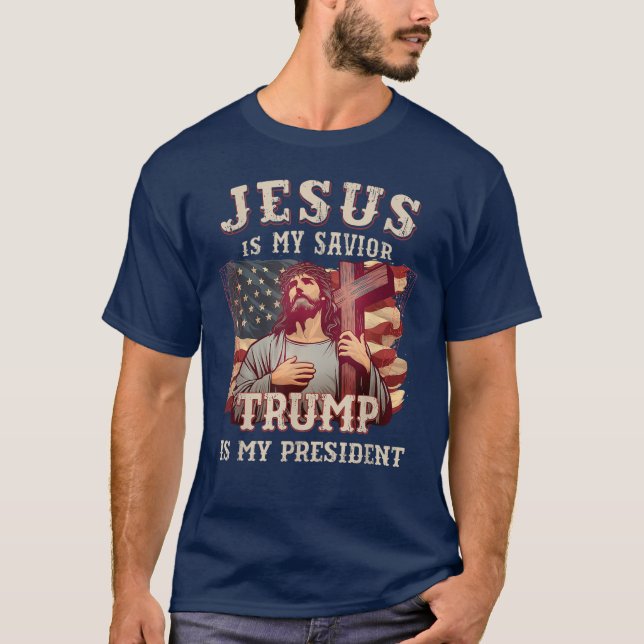 Jesus Is My Saviour Trump Is My President  T-Shirt (Front)