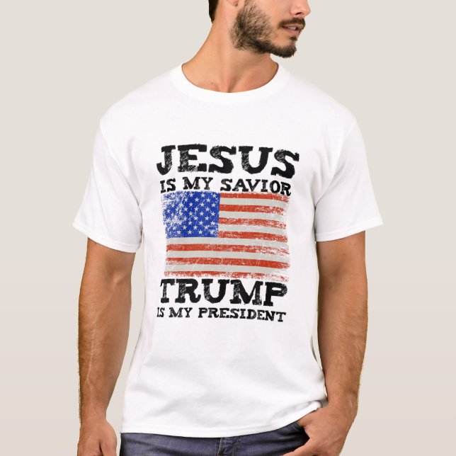 Jesus-Is-My-Saviour-Trump-Is-My-President T-Shirt (Front)