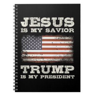 Jesus Is My Saviour, Trump Is My President T-Shirt Notebook