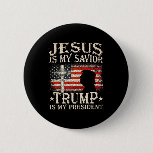 Jesus Is My Saviour Trump Is My President Trump 20 2 Inch Round Button