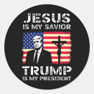 Jesus Is My Saviour Trump Is My President Trump 20 Classic Round Sticker