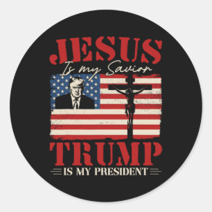 Jesus Is My Saviour Trump Is My President Trump 20 Classic Round Sticker