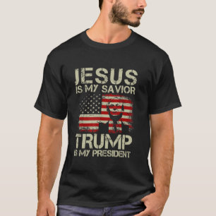 Jesus Is My Saviour Trump Is My President Trump 20 T-Shirt