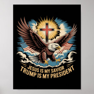 Jesus Is My Saviour Trump Is My President Trump Su Poster
