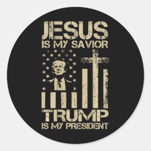 Jesus Is My Saviour Trump Is My President Trump Us Classic Round Sticker