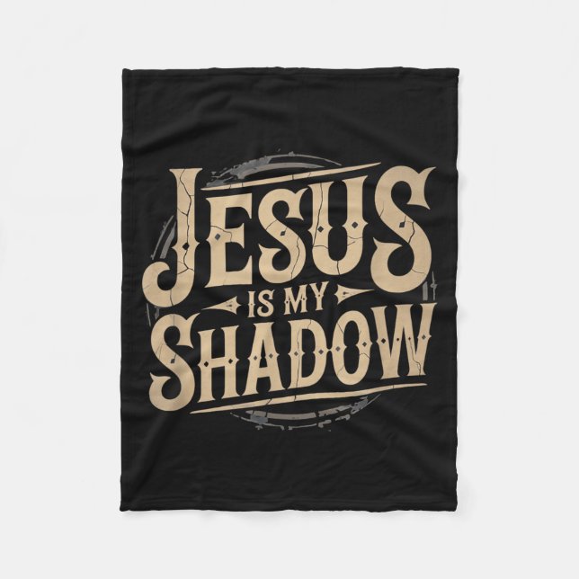 Jesus Is My Shadow Religious Fun Tee  Fleece Blanket (Front)