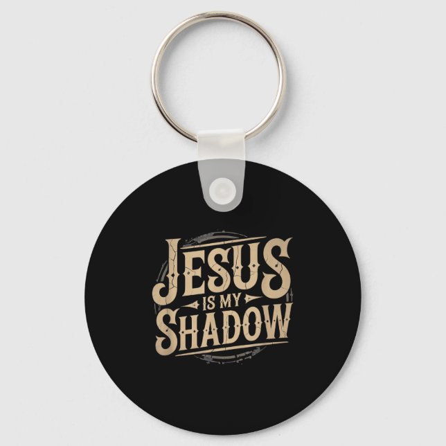 Jesus Is My Shadow Religious Fun Tee  Keychain (Front)