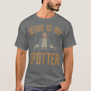 Jesus Is My Spotter I Jesus T-Shirt