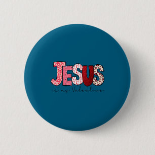 Jesus Is My Valentine Christian Faith Religious Va 2 Inch Round Button