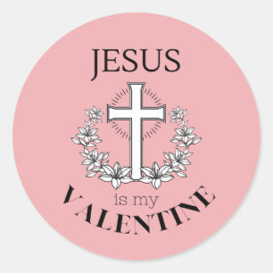 Jesus Is My Valentine Classic Round Sticker