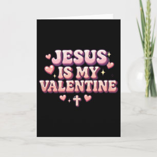 Jesus Is My Valentine Cute Christian Faith Design  Card