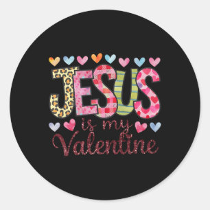 Jesus Is My Valentine Religious God Christian Vale Classic Round Sticker