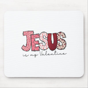 Jesus Is My Valentine Religious God Christian Vale Mouse Pad
