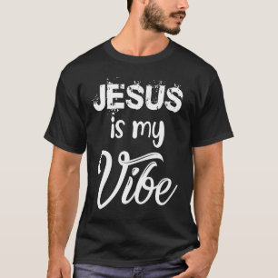 Jesus is my Vibe T-Shirt