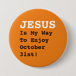 "JESUS Is My Way To Enjoy October 31st!" - Funny  3 Inch Round Button