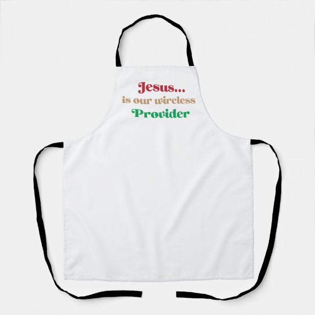 Jesus is our wireless providerJesus is Funny Apron (Front)