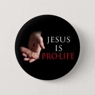 Jesus Is Pro-Life 2 Inch Round Button