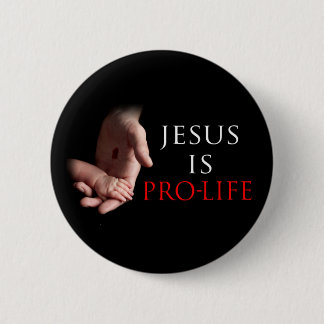 Jesus Is Pro-Life 2 Inch Round Button