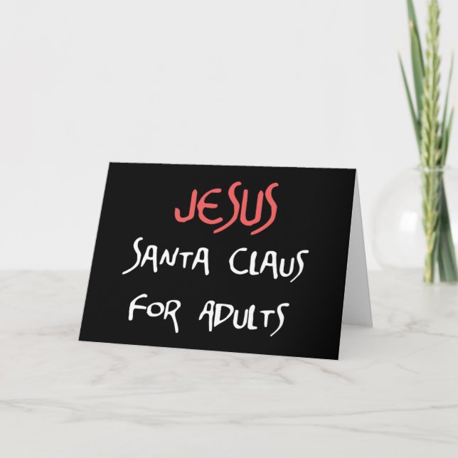 Jesus Is Santa For Adults Holiday Card (Front)