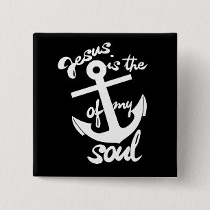 Jesus is the anchor of my soul 2 inch square button