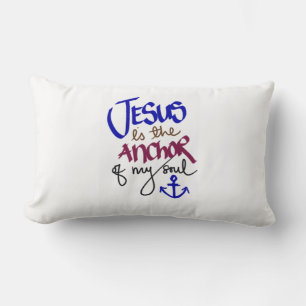 Jesus is the Anchor of My Soul Christian Faith Lumbar Pillow
