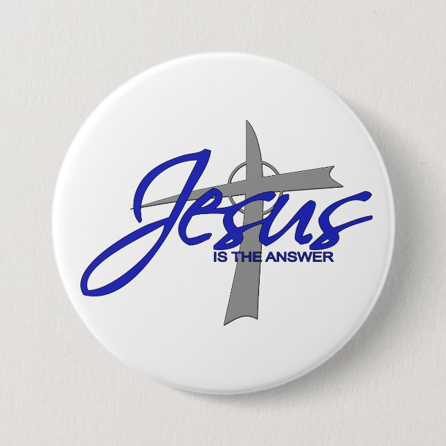 Jesus is the Answer 3 Inch Round Button (Front)