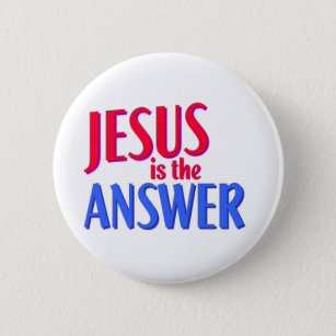 Jesus is the answer Christian gift design 2 Inch Round Button