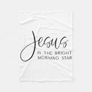 Jesus Is The Bright Morning Star Easter Jesus Chri Fleece Blanket