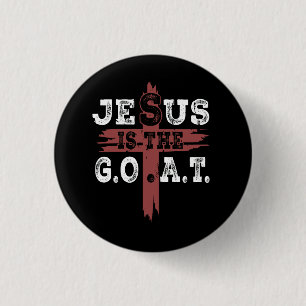 Jesus Is The Goat Christian Great All Time Religio 1 Inch Round Button