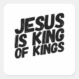 Jesus Is The King Square Sticker