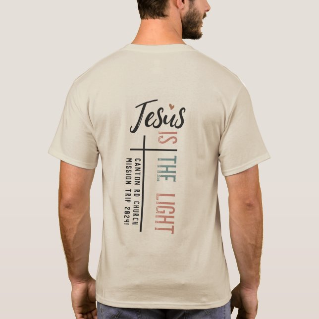 "Jesus is the Light", Customizable Section on back T-Shirt (Back)