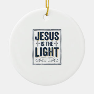 Jesus Is The Light Vintage Christian Shirt Ceramic Ornament