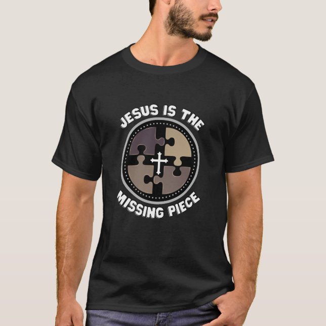 Jesus is the Missing Piece, cross, puzzle pieces T-Shirt (Front)