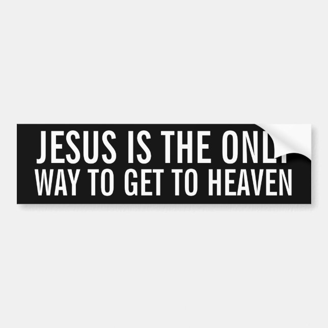 Jesus is the Only Way Bumper Sticker (Front)