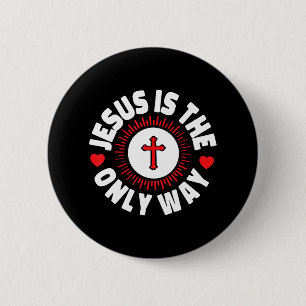 Jesus Is The Only Way Christianity 2 Inch Round Button
