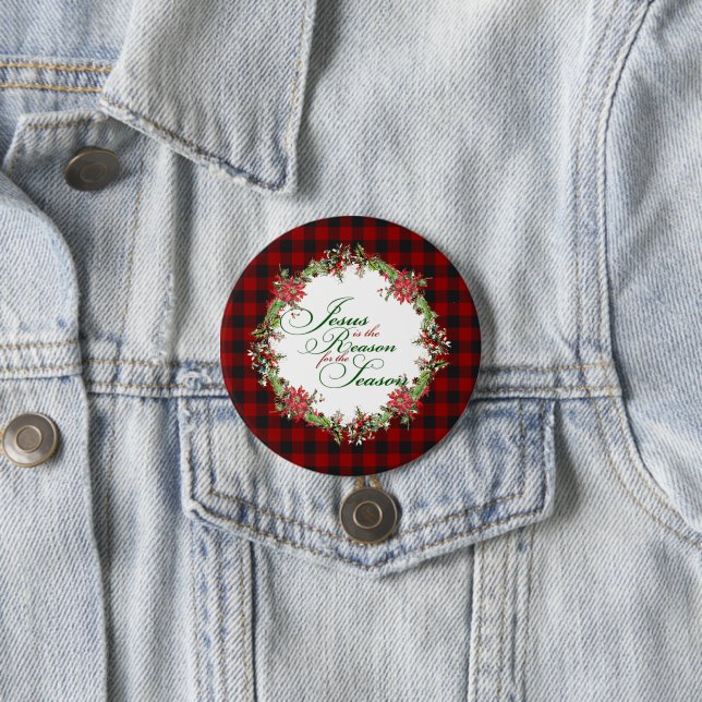 Jesus is the reason 3 inch round button (In Situ)
