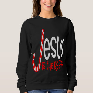 Jesus Is The Reason Christian Religious Christmas Sweatshirt