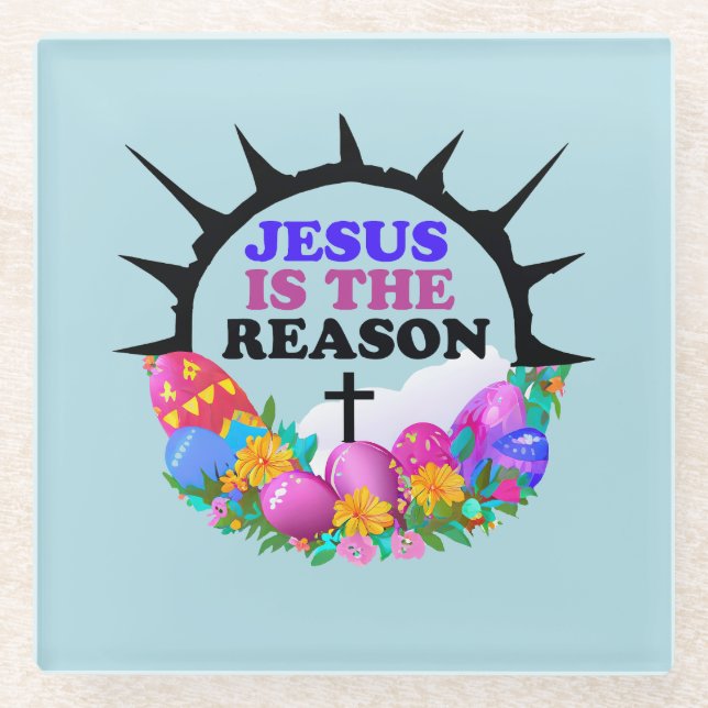 Jesus is the Reason - Easter Wreath  Glass Coaster (Front)